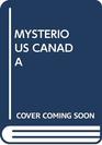Mysterious Canada