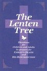 The Lenten Tree Devotions for Children and Adults to Prepare for Christ's Death and Resurrection