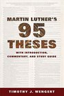 Martin Luther's NinetyFive Theses With Introduction Commentary and Study Guide