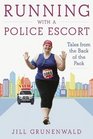 Running with a Police Escort Tales from the Back of the Pack