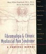 Fibromyalgia  Chronic Myofascial Pain Syndrome: A Survival Manual