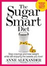 The Sugar Smart Diet Stop Cravings and Lose Weight While Still Enjoying the Sweets You Love