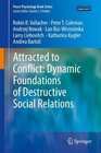 Attracted to Conflict The Dynamic Foundations of Malignant Social Relations