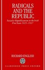 Radicals and the Republic Socialist Republicanism in the Irish Free State 19251937