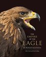 The Empire of the Eagle An Illustrated Natural History