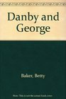 Danby and George