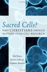 Sacred Cells Why Christians Should Support Stem Cell Research
