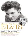 Me and a Guy Named Elvis My Lifelong Friendship With Elvis Presley