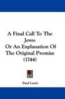 A Final Call To The Jews Or An Explanation Of The Original Promise