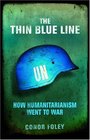 The Thin Blue Line How Humanitarianism Went to War