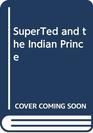 SuperTed and the Indian Prince