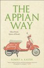 The Appian Way Ghost Road Queen of Roads