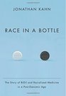 Race in a Bottle The Story of BiDil and Racialized Medicine in a PostGenomic Age