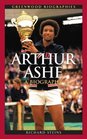 Arthur Ashe A Biography