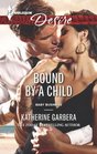Bound by a Child (Baby Business, Bk 2) (Harlequin Desire, No 2286)