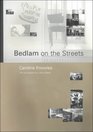 Bedlam on the Streets