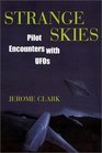Strange Skies Pilot Encounters With UFOs