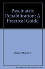 Psychiatric Rehabilitation A Practical Guide
