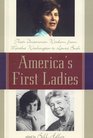 America's First Ladies Their Uncommon Wisdom from Martha Washington to Laura Bush