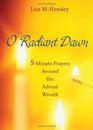 O Radiant Dawn 5Minute Prayers Around the Advent Wreath