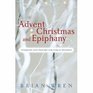 Advent Christmas and Epiphany Liturgies and Prayers for Public Worship