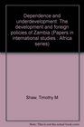 Dependence and underdevelopment The development and foreign policies of Zambia