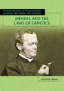 Mendel and The Laws Of Genetics