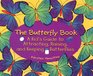 The Butterfly Book A Kid's Guide to Attracting Raising and Keeping Butterflies