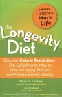The Longevity Diet Discover Calorie Restrictionthe Only Proven Way to Slow the Aging Process and Maintain Peak Vitality