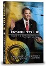 Born To Lie: From The Birth Certificate to Health Care