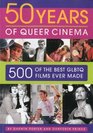 Fifty Years of Queer Cinema 500 of the Best GLBTQ Films Ever Made