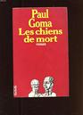 Les chiens de mort ou La passion selon Pitesti Roman