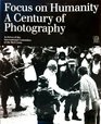 Focus on humanity A century of photography  archives of the International Committee of the Red Cross