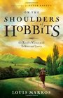 On the Shoulders of Hobbits The Road to Virtue with Tolkien and Lewis