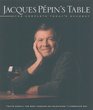 Jacques Pepin's Table The Complete Today's Gourmet