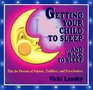 Getting Your Child to Sleep...and Back to Sleep: Tips for Parents of Infants, Toddlers and Preschoolers (Family  Childcare)