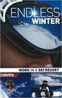 Endless Winter Work in a Ski Resort