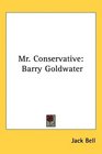 Mr Conservative Barry Goldwater
