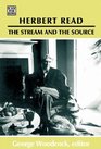 Herbert Read The Stream and the Source