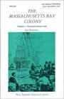 The Massachusetts Bay Colony Volume I Plymouth Colony to 1623