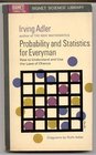 Probability and Statistics for Everyman How to Understand and Use the Laws of Chance
