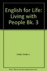 English for Life Living with People Bk 3