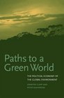 Paths to a Green World  The Political Economy of the Global Environment