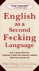 English as a Second Fcking Language  How to Swear Effectively Explained in Detail with Numerous Examples Taken From Everyday Life