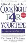 Cook Right 4 Your Type: The Practical Kitchen Companion to Eat Right 4 Your Type, Including More Than 200 Original Recipes, As Well As Individualized 30-Day Meal Plans for
