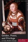 Gender Power and Privilege in Early Modern Europe 1500  1700