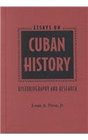 Essays on Cuban History Historiography and Research