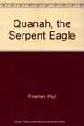 Quanah the Serpent Eagle