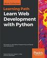 Learn Web Development with Python Get handson with Python Programming and Django web development