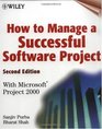 How to Manage a Successful Software Project With Microsoft  Project 2000 2nd Edition